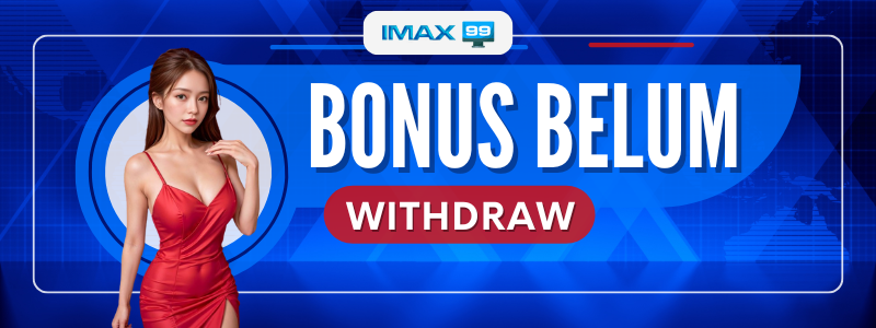 BONUS BELUM WITHDRAW